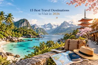 15 Best Travel Destinations to Visit in 2026: The Ultimate Travel Guide
